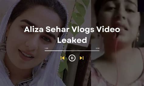 aliza sehar leak video|Aliza Sehar Vlogs Video Leaked: Ethical Considerations